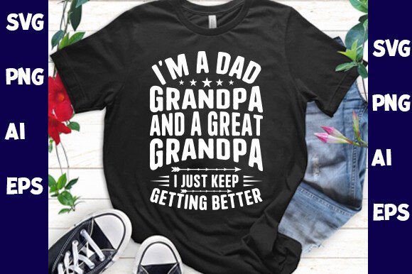 I'm a Dad, Grandpa, and a Great Grandpa — Digital Artwork for Every DIY Project